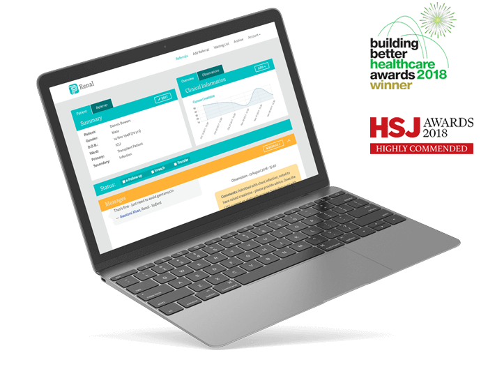 Laptop screen showing Patient Pass Renal section of the platform. Patient Pass has won the “building better healthcare awards 2018” and was highly commended for the “HSJ Awards 2018”